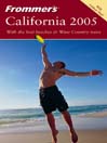 Frommer's California 2005: Frommer's Complete Series, Book 65